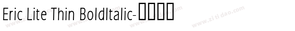 Eric Lite Thin BoldItalic字体转换